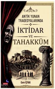 Antik Yunan Tragedyalarında İktidar ve Tahakküm