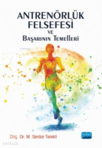 Antrenörlük Felsefesi ve Başarının Temelleri