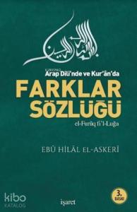 Arab Dili'nde ve Kur'an'da Farklar Sözlüğü; el-Furûq fi'l-Luğa