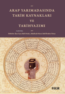 Arap Yarımadası’nda Tarih Kaynakları ve Tarihyazımı