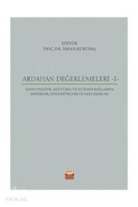 Ardahan Değerlemeleri 1 Sosya-Politik, Kültürel ve İktisadi Bağlamda Değerler, Potansiyeller ve Yaklaşımlar