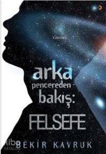 Arka Pencereden Bakış: Felsefe