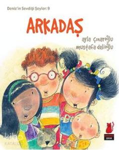 Arkadaş; Deniz'in Sevdiği Şeyler