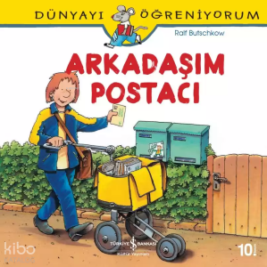 Arkadaşım Postacı; Dünyayı Öğreniyorum