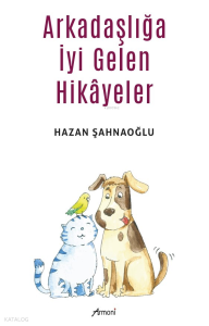 Arkadaşlığa İyi Gelen Hikâyeler