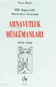 Arnavutluk Müslümanları - Milli Bağımsızlık Esnasında 1878-1912