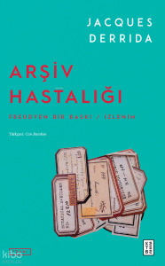 Arşiv Hastalığı;Freudyen Bir Baskı-İzlenim