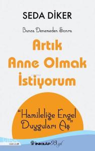 Artık Anne Olmak İstiyorum; Hamileliğe Engel Duyguları Aş