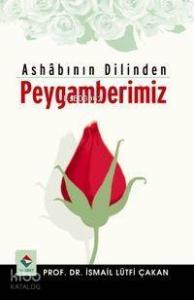 Ashabın Dilinden Peygamberimiz