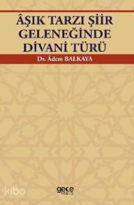 Âşık Tarzı Şiir Geleneğinde Divani Türü