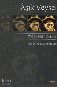 Âşık Veysel; Türküz Türkü Çığırırız