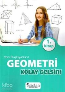 Asistan Yayınları Yeni Başlayanlara Geometri Kolay Gelsin 1. Kitap Asistan 