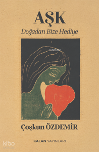 Aşk - Doğadan Bize Hediye