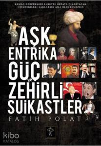 Aşk, Entrika Güç ve Zehirli Suikastler