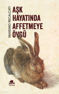 Aşk Hayatında Affetmeye Övgü