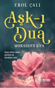 Aşk-ı Dua - Mukaddes Şifa