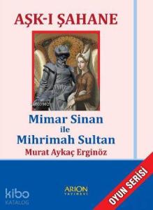 Aşk-ı Şahane; Mimar Sinan ile Mihrimah Sultan