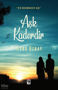 Aşk Kaderdir;"Bir Muammadır Aşk"