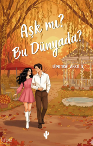 Aşk mı? Bu Dünyada?