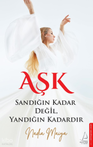 Aşk, Sandığın Kadar Değil, Yandığın Kadardır