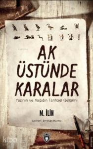 Aşk Üstünde Karalar;Yazının Ve Kağıdın Tarihsel Gelişimi