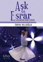 Aşk ve Esrar; Mevlana'dan Hikmetli Sözler