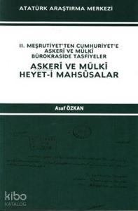 Askeri ve Mülki Heyet-i Mahsusalar; 2. Meşrutiyet'ten Cumhuriyet'e Askeri ve Mülki Bürokraside Tasfiyeler