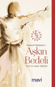 Aşkın Bedeli;Mesnevi Hikayeleri 1