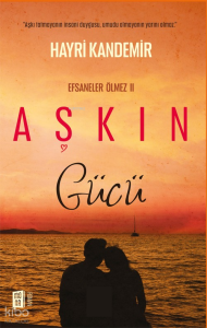 Aşkın Gücü;Efsaneler Ölmez II