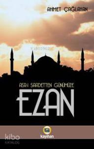 Asr-ı Saadetten Günümüze Ezan