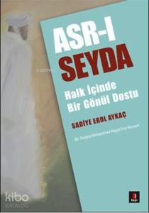 Asr-ı Seyda; Halk İçinde Bir Gönül Dostu