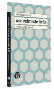 Asr Vaktinde Firâk - Hüzün Vakitlerine Dair