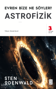 Astrofizik;Evren Bize Ne Söyler?