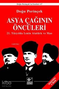 Asya Çağının Öncüleri / 21. Yüzyılda Lenin Atatürk ve Mao