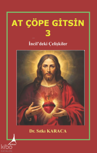 At Çöpe Gitsin 3 - İncil’deki Çelişkiler