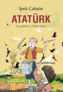 Atatürk – Çocukluk ve Okul Yılları