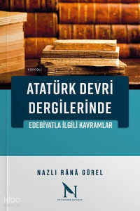 Atatürk Devri Dergilerinde Edebiyatla İlgili Kavramlar