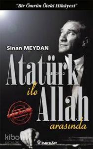 Atatürk İle Allah Arasında
