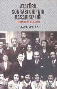 Atatürk Sonrası CHP'nin Başarısızlığı; Nedenleri ve Sonuçları