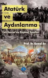 Atatürk ve Aydınlanma; Türk Devrimi'nin Düşünsel Temelleri