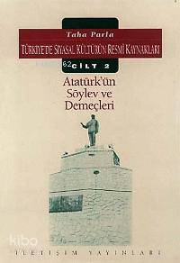 Atatürk'ün Söylev ve Demeçleri; Türkiye'de Siyasal Kültürün Resmi Kaynakları Cilt 2