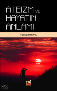 Ateizm ve Hayatın Anlamı