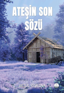Ateşin Son Sözü