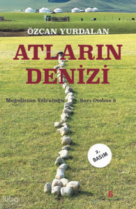 Atların Denizi; Moğolistan Yolculuğu - Sarı Otobüs 6