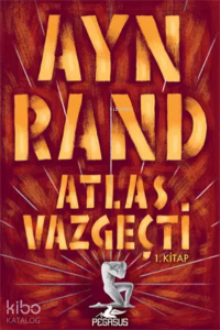 Atlas Vazgeçti - 1.Kitap