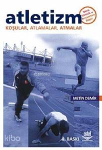 Atletizm; Koşular-Atlamalar-Atmalar