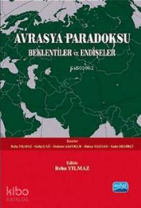 Avrasya Paradoksu; Beklentiler ve Endişeler