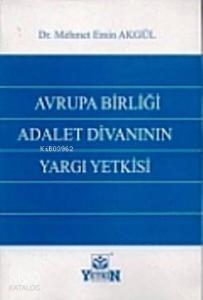 Avrupa Birliği Adalet Divanının Yargı Yetkisi