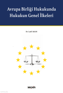 Avrupa Birliği Hukukunda Hukukun Genel İlkeleri