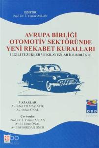 Avrupa Birliği Otomotiv Sektöründe Yeni Rekabet Kuralları; İlgili Tüzükler ve Kılavuzlar ile Birlikte
